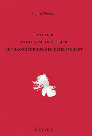 Buchcover Ein Blick in die Geschichte der Anthroposophischen Gesellschaft | Günter Röschert | EAN 9783941664647 | ISBN 3-941664-64-6 | ISBN 978-3-941664-64-7