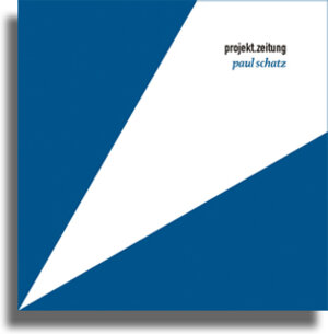 Buchcover projekt.zeitung | Paul Schatz  | EAN 9783941667181 | ISBN 3-941667-18-1 | ISBN 978-3-941667-18-1