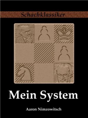 Buchcover Mein System | Aaron Nimzowitsch | EAN 9783941670198 | ISBN 3-941670-19-0 | ISBN 978-3-941670-19-8