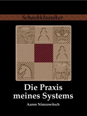 Buchcover Die Praxis meines Systems | Aaron Nimzowitsch | EAN 9783941670204 | ISBN 3-941670-20-4 | ISBN 978-3-941670-20-4