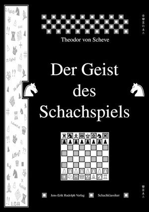 Buchcover Der Geist des Schachspiels | Theodor von Scheve | EAN 9783941670419 | ISBN 3-941670-41-7 | ISBN 978-3-941670-41-9