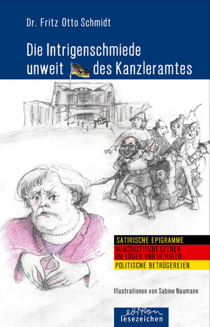 Buchcover Die Intrigenschmiede unweit des Kanzleramtes | Fritz Otto Schmidt | EAN 9783941681392 | ISBN 3-941681-39-7 | ISBN 978-3-941681-39-2