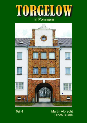 Buchcover TORGELOW in Pommern | Martin Albrecht | EAN 9783941681996 | ISBN 3-941681-99-0 | ISBN 978-3-941681-99-6