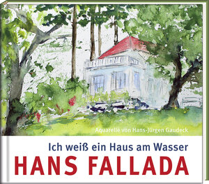 Buchcover Ich weiß ein Haus am Wasser | Hans Fallada | EAN 9783941683792 | ISBN 3-941683-79-9 | ISBN 978-3-941683-79-2