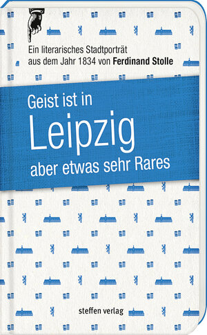 Buchcover Geist ist in Leipzig aber etwas sehr Rares | Ferdinand Stolle | EAN 9783941683952 | ISBN 3-941683-95-0 | ISBN 978-3-941683-95-2