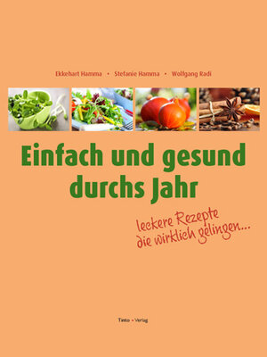 Buchcover Einfach und gesund durchs Jahr | Ekkehart Hamma | EAN 9783941684126 | ISBN 3-941684-12-4 | ISBN 978-3-941684-12-6