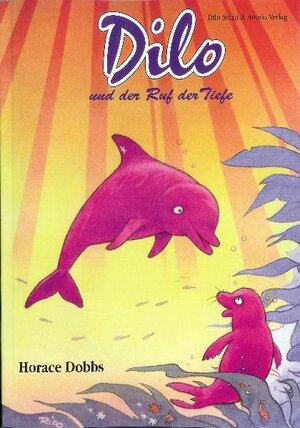 Buchcover Dilo und der Ruf der Tiefe | Horace Dobbs | EAN 9783941686007 | ISBN 3-941686-00-3 | ISBN 978-3-941686-00-7