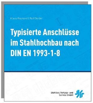 Buchcover Typisierte Anschlüsse im Stahlhochbau nach DIN EN 1993-1-8 | Klaus Weynand | EAN 9783941687127 | ISBN 3-941687-12-3 | ISBN 978-3-941687-12-7