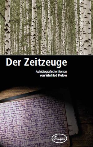 Buchcover Der Zeitzeuge | Winfried Pielow | EAN 9783941688070 | ISBN 3-941688-07-3 | ISBN 978-3-941688-07-0