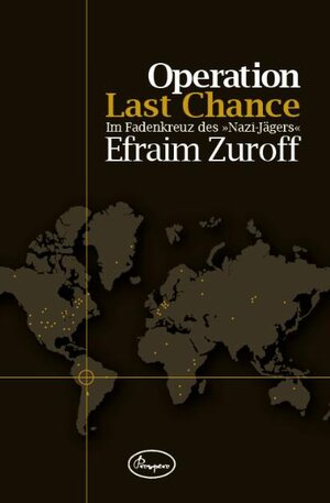 Buchcover Operation Last Chance | Efraim Zuroff | EAN 9783941688162 | ISBN 3-941688-16-2 | ISBN 978-3-941688-16-2