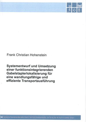 Buchcover Systementwurf und Umsetzung einer funktionsintegrierenden Gabelstaplerlokalisierung | Frank Christian Hohenstein | EAN 9783941702516 | ISBN 3-941702-51-3 | ISBN 978-3-941702-51-6