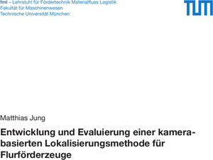 Buchcover Entwicklung und Evaluierung einer kamerabasierten Lokalisierungsmethode für Flurförderzeuge | Matthias Jung | EAN 9783941702929 | ISBN 3-941702-92-0 | ISBN 978-3-941702-92-9