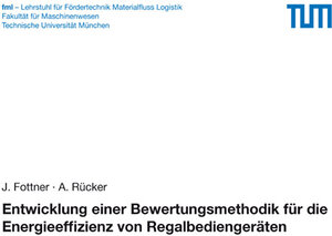 Buchcover Entwicklung einer Bewertungsmethodik für die Energieeffizienz von Regalbediengeräten | Johannes Fottner | EAN 9783941702967 | ISBN 3-941702-96-3 | ISBN 978-3-941702-96-7