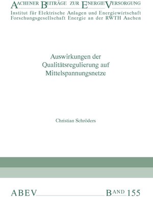 Buchcover Auswirkungen der Qualitätsregulierung auf Mittelspannungsnetze | Christian Schröders | EAN 9783941704374 | ISBN 3-941704-37-0 | ISBN 978-3-941704-37-4