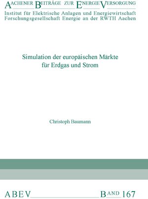 Buchcover Simulation der europäischen Märkte für Erdgas und Strom | Christoph Baumann | EAN 9783941704565 | ISBN 3-941704-56-7 | ISBN 978-3-941704-56-5