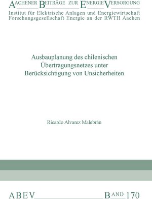 Buchcover Ausbauplanung des chilenischen Übertragungsnetzes unter Berücksichtigung von Unsicherheiten | Ricardo Alvarez Malebrán | EAN 9783941704589 | ISBN 3-941704-58-3 | ISBN 978-3-941704-58-9