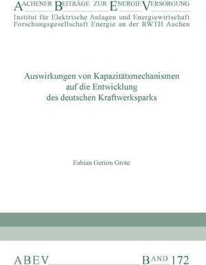 Buchcover Auswirkungen von Kapazitätsmechanismen auf die Entwicklung des deutschen Kraftwerksparks | Fabian Gerion Grote | EAN 9783941704619 | ISBN 3-941704-61-3 | ISBN 978-3-941704-61-9