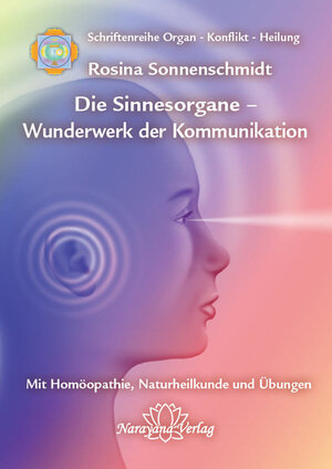 Buchcover Die Sinnesorgane - Wunderwerk der Kommunikation | Rosina Sonnenschmidt | EAN 9783941706101 | ISBN 3-941706-10-1 | ISBN 978-3-941706-10-1