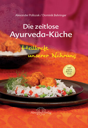 Buchcover Die zeitlose Ayurveda-Küche | Alexander Pollozek | EAN 9783941706378 | ISBN 3-941706-37-3 | ISBN 978-3-941706-37-8