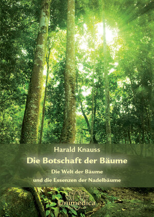 Buchcover Die Botschaft der Bäume - Band 1 | Harald Knauss | EAN 9783941706446 | ISBN 3-941706-44-6 | ISBN 978-3-941706-44-6