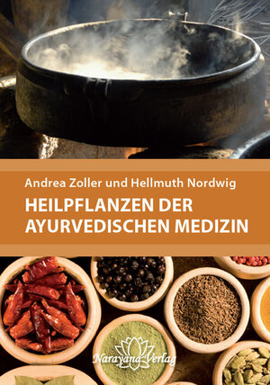 Buchcover Heilpflanzen der Ayurvedischen Medizin | Andrea Zoller | EAN 9783941706507 | ISBN 3-941706-50-0 | ISBN 978-3-941706-50-7