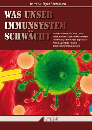 Buchcover Was unser Immunsystem schwächt | Sigrun Zimmermann | EAN 9783941708730 | ISBN 3-941708-73-2 | ISBN 978-3-941708-73-0