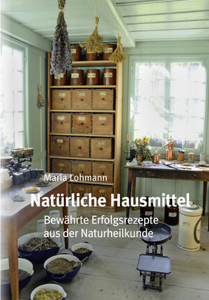 Buchcover Natürliche Hausmittel | Maria Lohmann | EAN 9783941717183 | ISBN 3-941717-18-9 | ISBN 978-3-941717-18-3