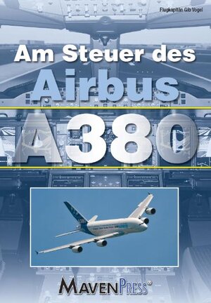 Buchcover Am Steuer des Airbus A380 | Gib Vogel | EAN 9783941719071 | ISBN 3-941719-07-6 | ISBN 978-3-941719-07-1