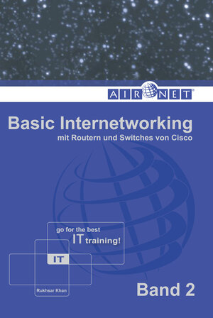 Buchcover Basic Internetworking, Band 2 | Rukhsar Khan | EAN 9783941723191 | ISBN 3-941723-19-7 | ISBN 978-3-941723-19-1