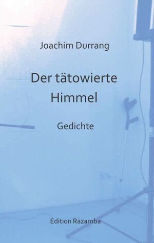 Buchcover Der tätowierte Himmel | Joachim Durrang | EAN 9783941725430 | ISBN 3-941725-43-2 | ISBN 978-3-941725-43-0