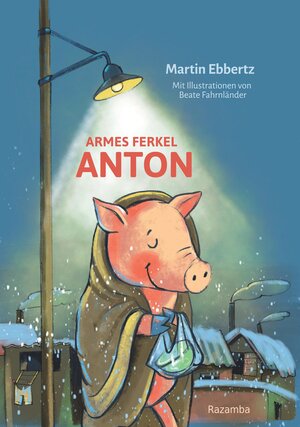 Buchcover Armes Ferkel Anton | Martin Ebbertz | EAN 9783941725607 | ISBN 3-941725-60-2 | ISBN 978-3-941725-60-7