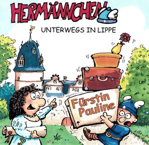 Buchcover Hermännchen unterwegs in Lippe - Teil 10: Fürstin Pauline | Marc Schäferjohann | EAN 9783941726765 | ISBN 3-941726-76-5 | ISBN 978-3-941726-76-5