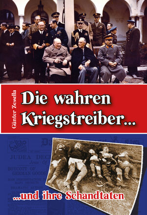 Buchcover Die wahren Kriegstreiber... und ihre Schandtaten | Günter Zemella | EAN 9783941730137 | ISBN 3-941730-13-4 | ISBN 978-3-941730-13-7
