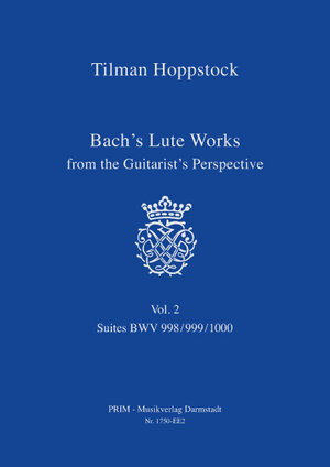 Buchcover Bach's Lute Works from the Guitarist's Perspective Vol. 2 - BWV 998/999/1000 | Tilman Hoppstock | EAN 9783941734081 | ISBN 3-941734-08-3 | ISBN 978-3-941734-08-1
