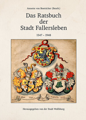 Buchcover Das Ratsbuch der Stadt Fallersleben  | EAN 9783941737938 | ISBN 3-941737-93-7 | ISBN 978-3-941737-93-8