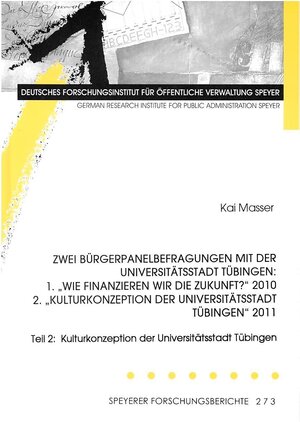 Buchcover Zwei Bürgerpanelbefragungen mit der Universitätsstadt Tübingen: 1. "Wie finanzieren wir die Zukunft?" 2010 2."Kulturkonzeption der Universitätsstadt Tübingen" 2011 | Kai Masser | EAN 9783941738119 | ISBN 3-941738-11-9 | ISBN 978-3-941738-11-9