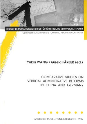 Buchcover Comparative Studies on Vertical Administrative Reforms in China and Germany  | EAN 9783941738232 | ISBN 3-941738-23-2 | ISBN 978-3-941738-23-2