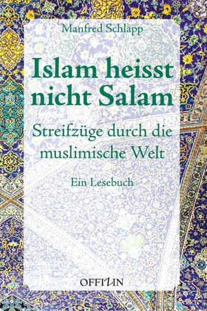 Buchcover Islam heisst nicht Salam | Prof. Dr. Manfred Schlapp | EAN 9783941739390 | ISBN 3-941739-39-5 | ISBN 978-3-941739-39-0