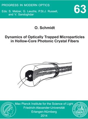 Buchcover Dynamics of optically trapped microparticles in hollow-core photonic crystal fibers | Oliver Schmidt | EAN 9783941741386 | ISBN 3-941741-38-1 | ISBN 978-3-941741-38-6