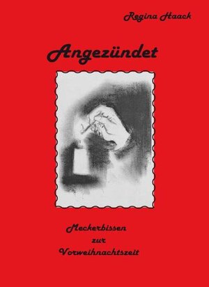 Buchcover Angezündet - Meckerbissen zur Vorweihnachtszeit | Regina Haack | EAN 9783941742079 | ISBN 3-941742-07-8 | ISBN 978-3-941742-07-9