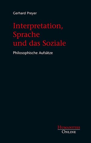 Buchcover Interpretation, Sprache und das Soziale | Gerhard Preyer | EAN 9783941743137 | ISBN 3-941743-13-9 | ISBN 978-3-941743-13-7