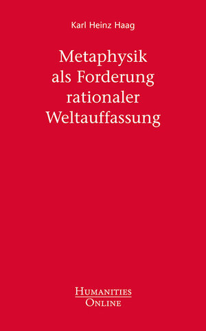 Buchcover Metaphysik als Forderung rationaler Weltauffassung | Karl Heinz Haag | EAN 9783941743755 | ISBN 3-941743-75-9 | ISBN 978-3-941743-75-5
