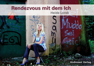 Buchcover Rendezvous mit dem Ich | Heide Lorek | EAN 9783941755031 | ISBN 3-941755-03-X | ISBN 978-3-941755-03-1