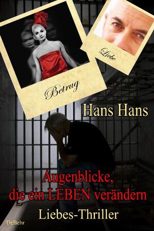 Buchcover Augenblicke, die ein Leben verändern - Liebes - Thriller | Hans Hans | EAN 9783941758834 | ISBN 3-941758-83-7 | ISBN 978-3-941758-83-4