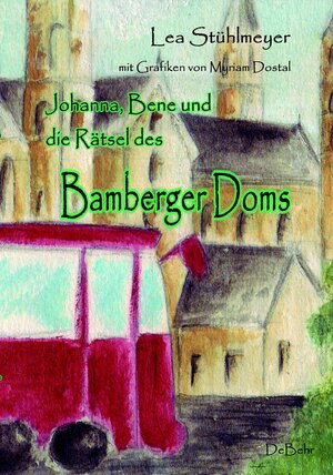 Buchcover Johanna, Bene und die Rätsel des Bamberger Doms | Lea Stühlmeyer | EAN 9783941758902 | ISBN 3-941758-90-X | ISBN 978-3-941758-90-2