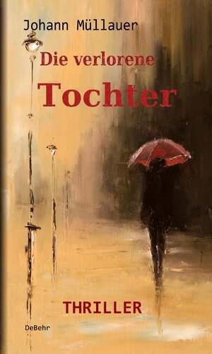 Buchcover Die verlorene Tochter - Thriller | Johann Müllauer | EAN 9783941758940 | ISBN 3-941758-94-2 | ISBN 978-3-941758-94-0