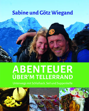 Buchcover Abenteuer über’m Tellerrand, | Götz Wiegand | EAN 9783941760356 | ISBN 3-941760-35-1 | ISBN 978-3-941760-35-6