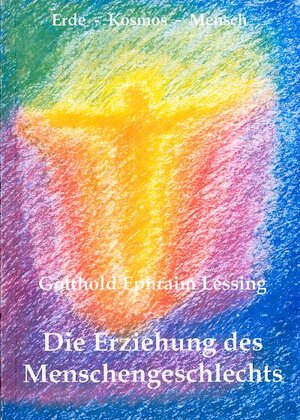 Buchcover Die Erziehung des Menschengeschlechts | Gotthold Ephraim Lessing | EAN 9783941767119 | ISBN 3-941767-11-9 | ISBN 978-3-941767-11-9