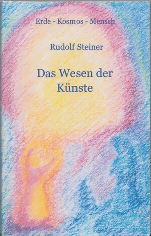 Buchcover Das Wesen der Künste | Rudolf Steiner | EAN 9783941767454 | ISBN 3-941767-45-3 | ISBN 978-3-941767-45-4