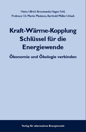Buchcover Kraft-Wärme-Kopplung Schlüssel für die Energiewende | Heinz Ullrich Brosziewski | EAN 9783941780118 | ISBN 3-941780-11-5 | ISBN 978-3-941780-11-8